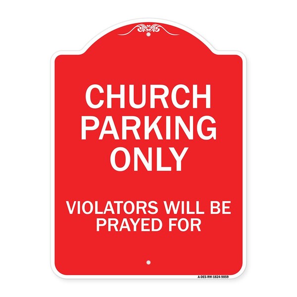 Church Parking Only Violators Will Be Prayed For Heavy-Gauge Aluminum Architectural Sign